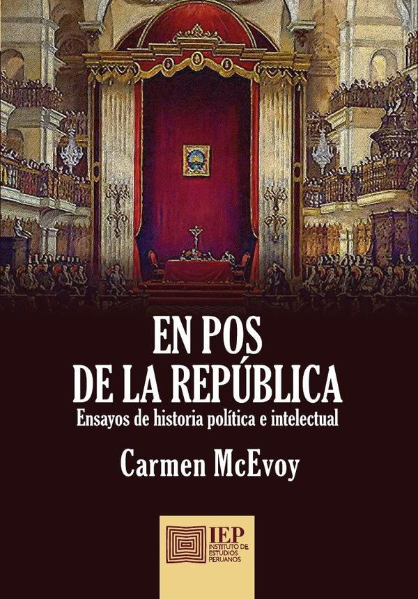En pos de la república: ensayos de historia política e intelectual | Carmen McEvoy