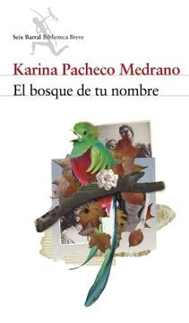 El Bosque de tu Nombre | Karina Pacheco Medrano