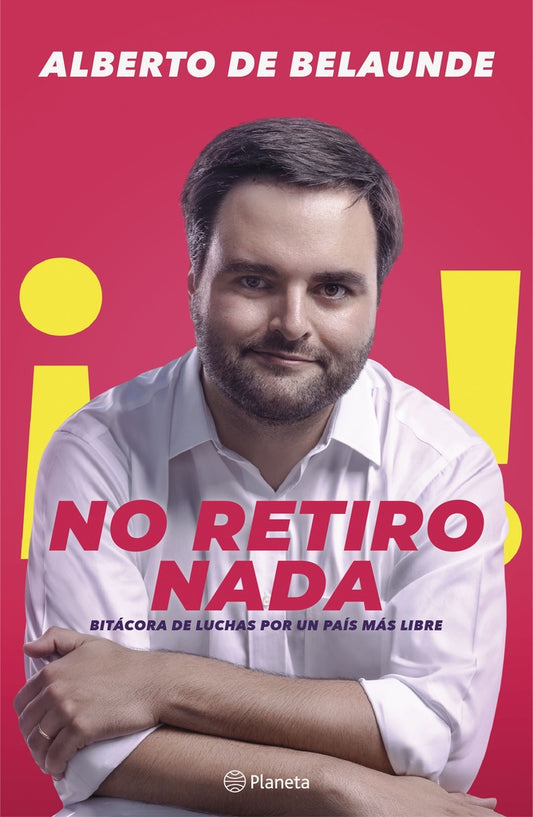 No Retiro Nada: Bitácora de Luchas por un País más Libre | Alberto  De Belaunde de Cardenas