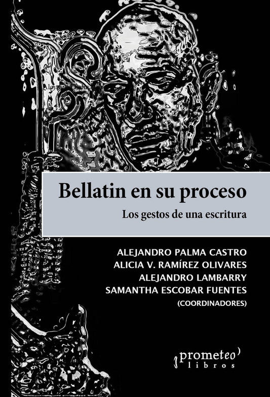 Bellatin en su proceso; Los gestos de una escritura | Alejkandro/RamirezOlivaresAliciaPalma Castro