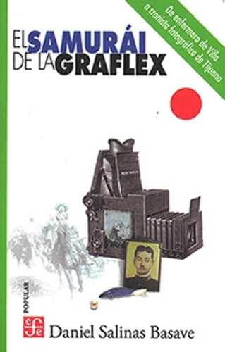 El Samurai De La Graflex | Daniel Salinas Basave