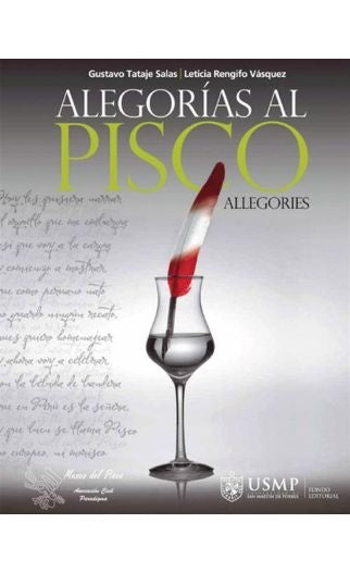 Alegorías al Pisco; Allegories | Gustavo Tataje Salas; Leticia Rengifo Vásquez