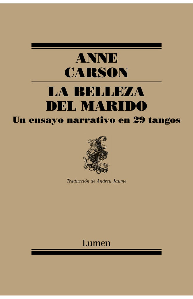 La Belleza del Marido: Un Ensayo Narrativo en 29 Tangos | Anne Carson