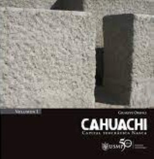 Cahuachi: Capital Teocrática Nasca, Tomo I y II | Giuseppe Orefici