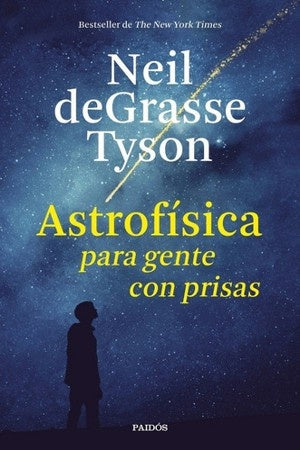 Astrofísica Para Gente Con Prisas | Neil Degrasse Tyson