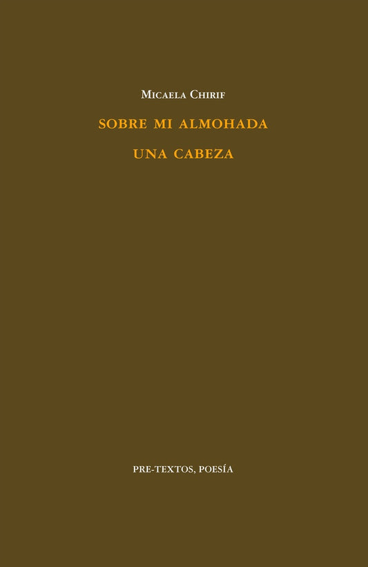 Sobre mi Almohada una Cabeza | Micaela Chirif