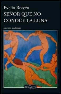 Señor que no Conoce la Luna | Evelio Rosero