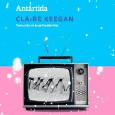 Antártida | Claire Keegan