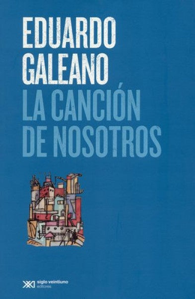 La Canción de Nosotros | Eduardo Galeano
