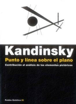 Punto y Línea  Sobre el  Plano.  Contribución al análisis de los Elementos  Pictóricos | Wassily Kandinsky