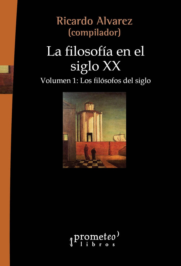 Filosofia En El Siglo Xx, La. Volumen 1. Los Filosofos Del Siglo | Ricardo (Compilador) Alvarez
