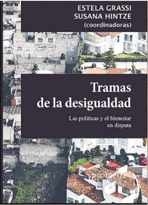 Tramas De La Desigualdad. Las Politicas Y El Bienestar En Disputa | Estela / Hintze  Susana Grassi