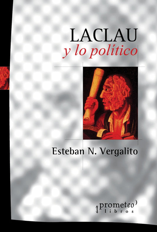 Laclau Y Lo Politico | Esteban Vergalito