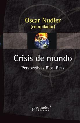 Crisis Del Mundo. Perspectivas Filosoficas | Oscar (Coord) Nudler