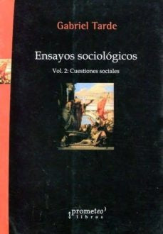 Ensayos Sociologicos. Vol 2. Cuestiones Sociales | Gabriel Tarde