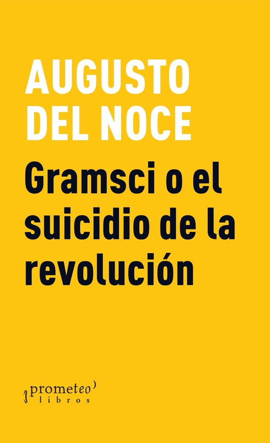 Gramsci O El Suicidio De La Revolucion | Augusto del Noce