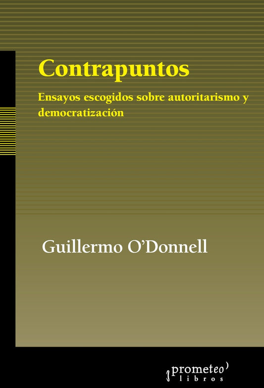 Contrapuntos. Ensayos Escogidos Sobre Autoritarismo Y Democratizacion | Guillermo O'Donnell