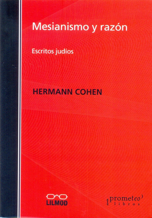 Mesianismo Y Razon. Esscritos Judios | Hermann Cohen