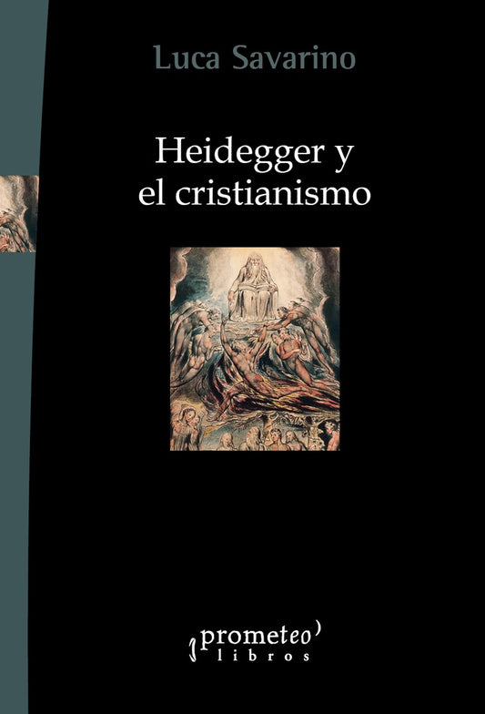 Heidegger Y El Cristianismo | Luca  Savarino