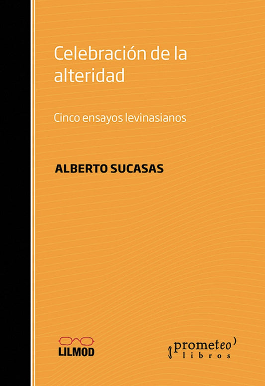 Celebracion De La Alteridad; Cinco Ensayos Levinasianos | Alberto Sucasas