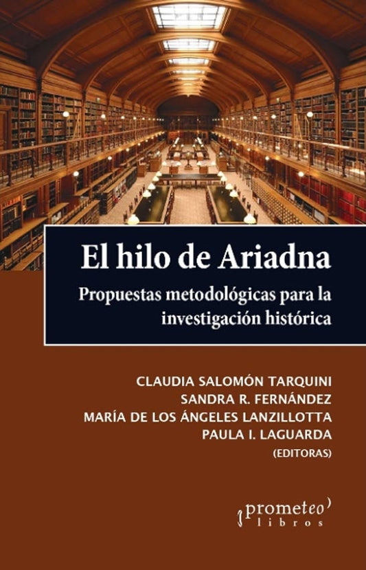 Hilo De Ariadna, El. Propuestas Metodologicas Para La Investigacion Historica | Claudia Y Otros Salomon Tarquini