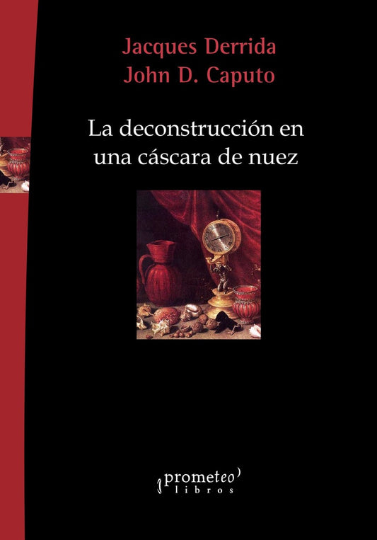 Deconstruccion En Una Cascara De Nuez, La. Reedicion | Jacques / Caputo  John Derrida