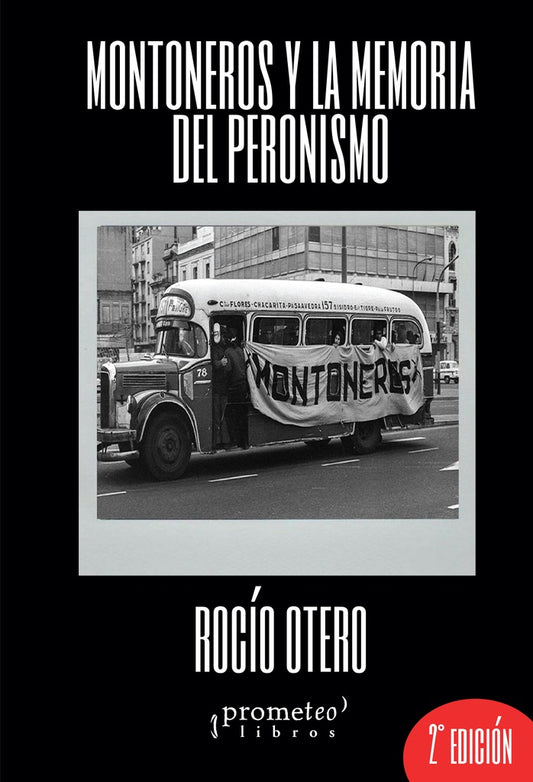 Montoneros Y La Memoria Del Peronismo. 2Da Edicion | Rocio Otero