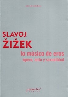 Musica De Eros, La. Opera, Mito Y Sexualidad | Slavoj Zizek