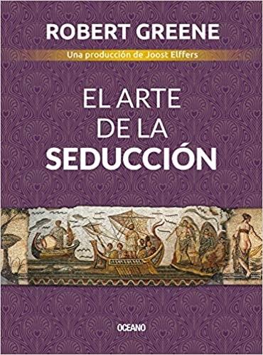 El Arte de la Seducción | Robert Greene