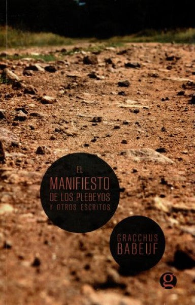 El Manifiesto de los Plebeyos y Otros Escritos | Babeuf Gracchus