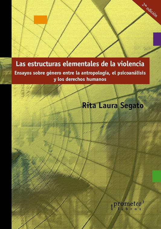 Estructuras Elementales De La Violencia, Las. 3Er Edicion | Rita Laura Segato