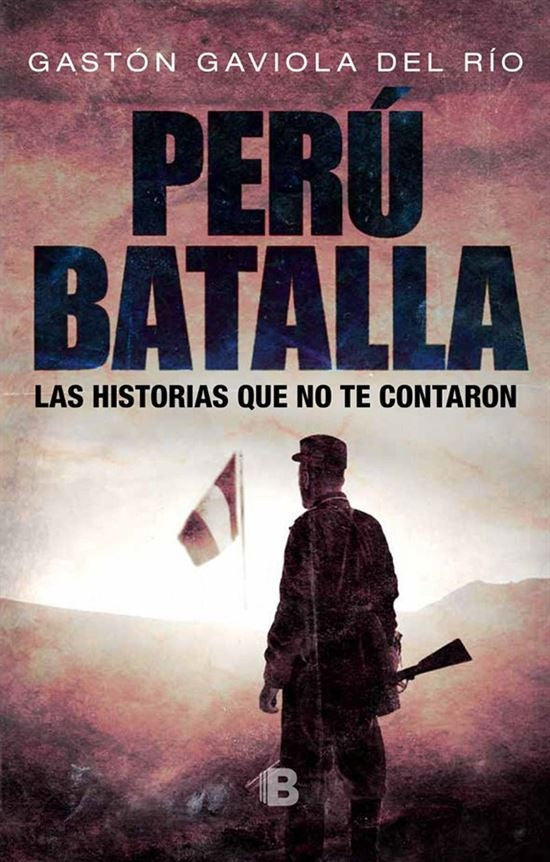 Perú Batalla; Las Historias que no te Contaron | Gaston Gaviola Del Río