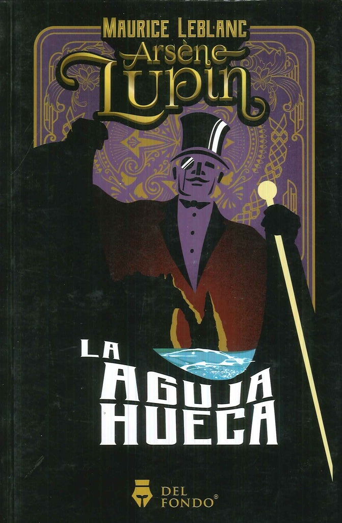 Arsenio Lupin: La Aguja Hueca | Maurice Leblanc