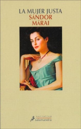La Mujer Justa | Sándor Márai