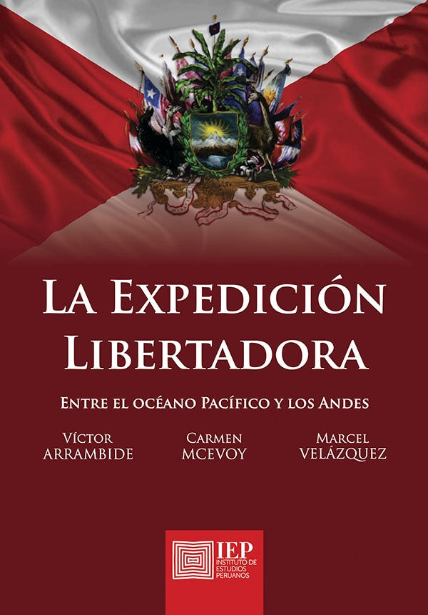La expedición libertadora | Entre el Océano Pacífico y los Andes | Arrambide, McEvoy y otros