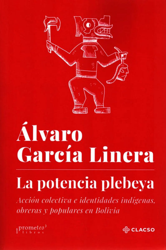 Potencia Plebeya, La . Nueva Edicion | Alvaro Garcia Linera