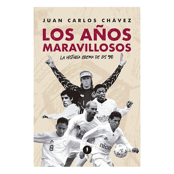 Los años maravillosos | Juan Carlos Chávez