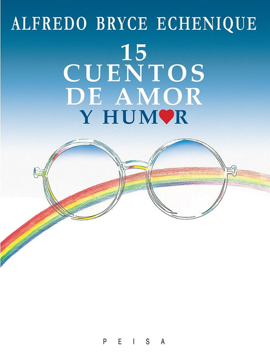 15 Cuentos de Amor y Humor | Alfredo  Bryce Echenique