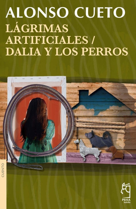 Lágrimas Artificiales; Dalia y los Perros | Alonso Cueto Caballero