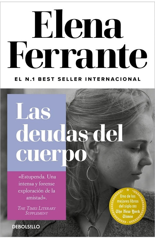 Las Deudas  del Cuerpo. (Tercer volumen de la saga Dos Amigas) | Elena Ferrante
