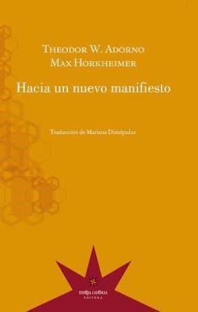 Hacia un Nuevo Manifiesto | Adorno, Korkheimer