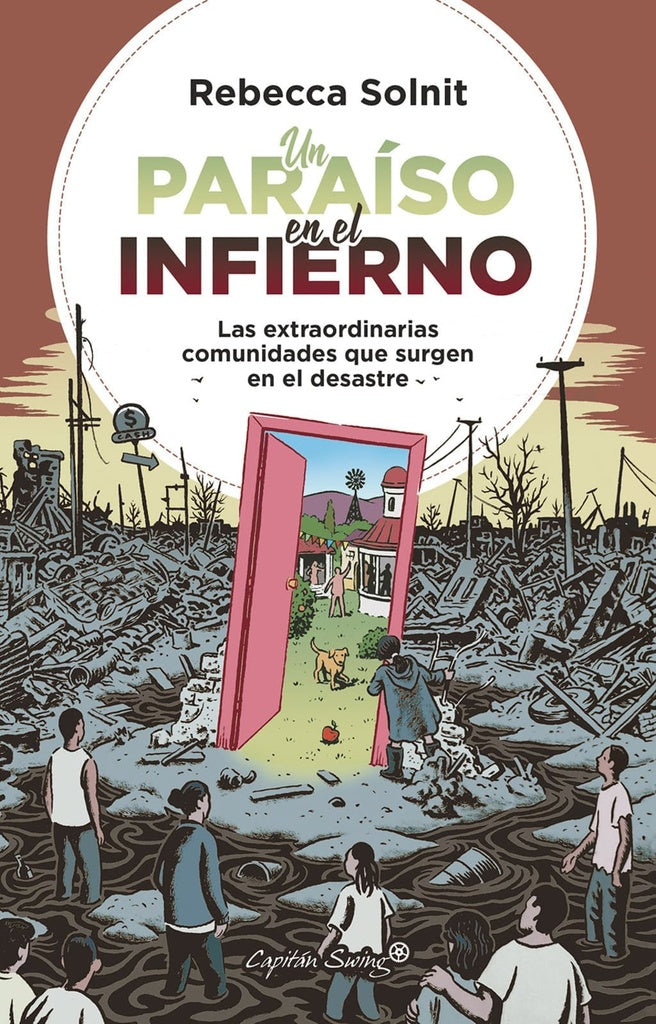 Un Paraiso en el Infierno: Las Extraordinarias Comunidades que Surgen en el Desastre | Rebecca Solnit