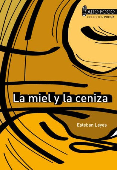 La Miel y la Ceniza | Esteban Leyes