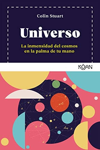 Universo: La Inmensidad del Cosmos en la Palma de tu Mano | Colin Stuart