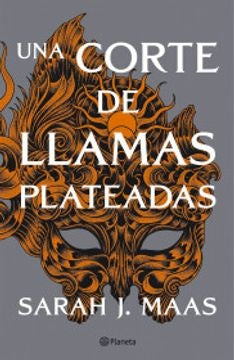 Una Corte de Llamas Plateadas | Sarah J. Maas