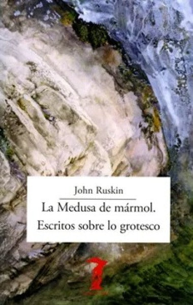La Medusa de Marmol | John Ruskin