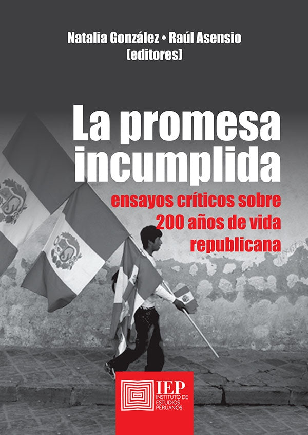 La promesa incumplida: ensayos críticos sobre 200 años de vida republicana | Natalia González y Raúl Asensio