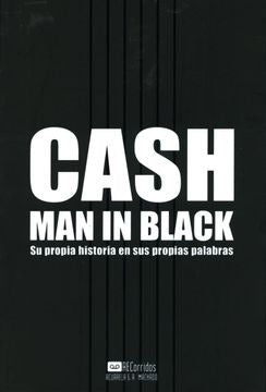 Cash: Man In Black; Su Propia Historia en sus Propias Palabras | Johnny Cash
