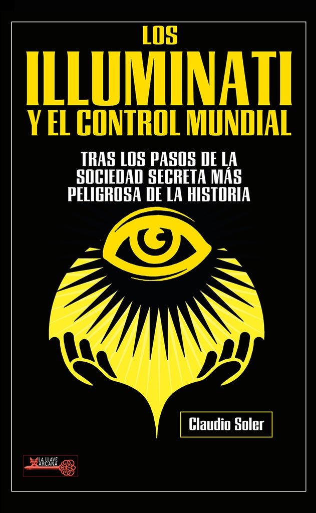 Los Illuminati y el Control Mundial | CLAUDIO SOLER