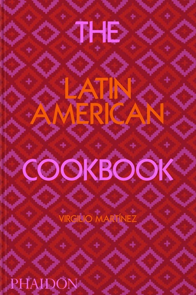 The Latin America Cookbook | Virgilio Martínez